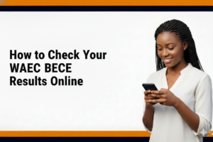 How to Check Your WAEC BECE Results Online