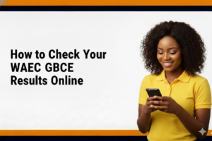 How to Check Your WAEC GBCE Results Online